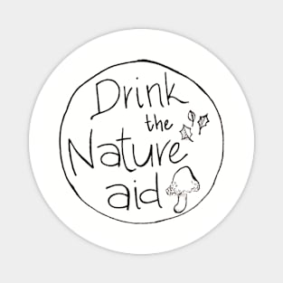 Drink the Nature Aid Magnet